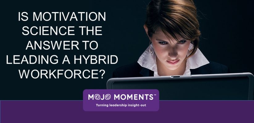 Is Motivation Science the Answer to Leading a Hybrid Workforce